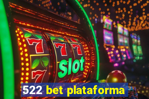 522 bet plataforma